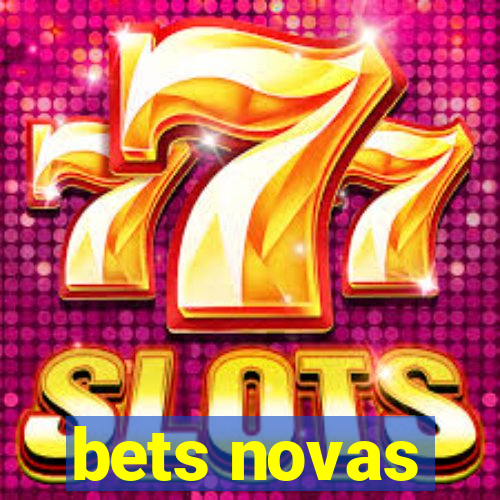 bets novas